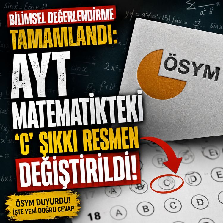 ÖSYM'den YKS kararı: AYT'de bir soru iptal, bir cevap değişti