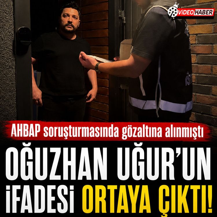 Gözaltına alınan Oğuzhan Uğur'un ifadesi ortaya çıktı