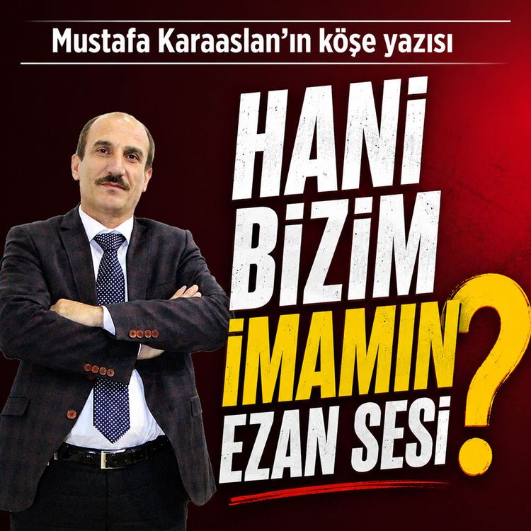 Hani bizim imamın ezan sesi?