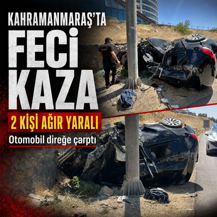 Kahramanmaraş Batı Çevre Yolu'nda feci kaza: Direğe çarptı