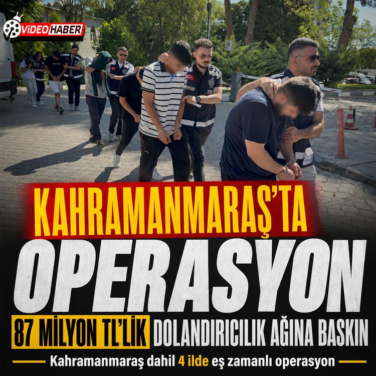 Kahramanmaraş dahil 4 ilde dev operasyon için düğmeye basıldı