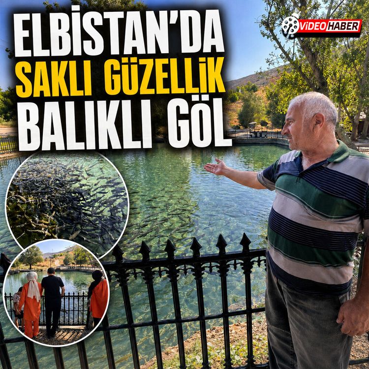 Kahramanmaraş'ın saklı cenneti: Balıklı Göl ziyaretçilerini bekliyor