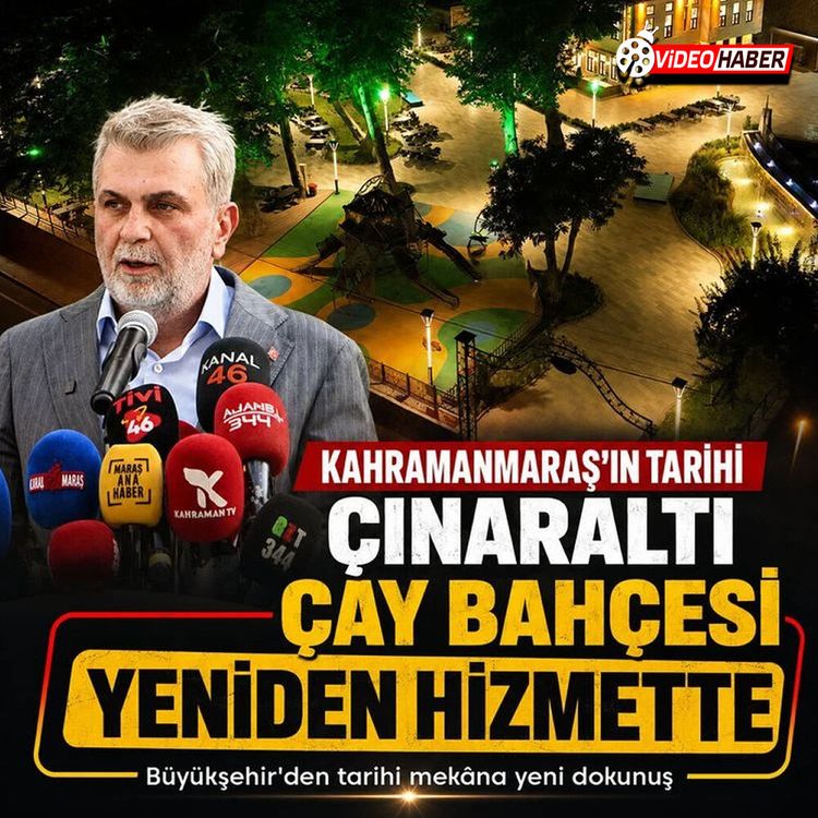 Kahramanmaraş’ın tarihi Çınaraltı Çay Bahçesi yeniden hizmette