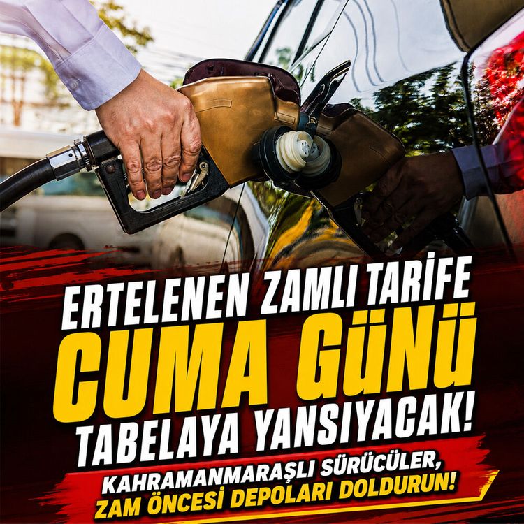 Kahramanmaraş'ta akaryakıta dev zam için tarih değişti