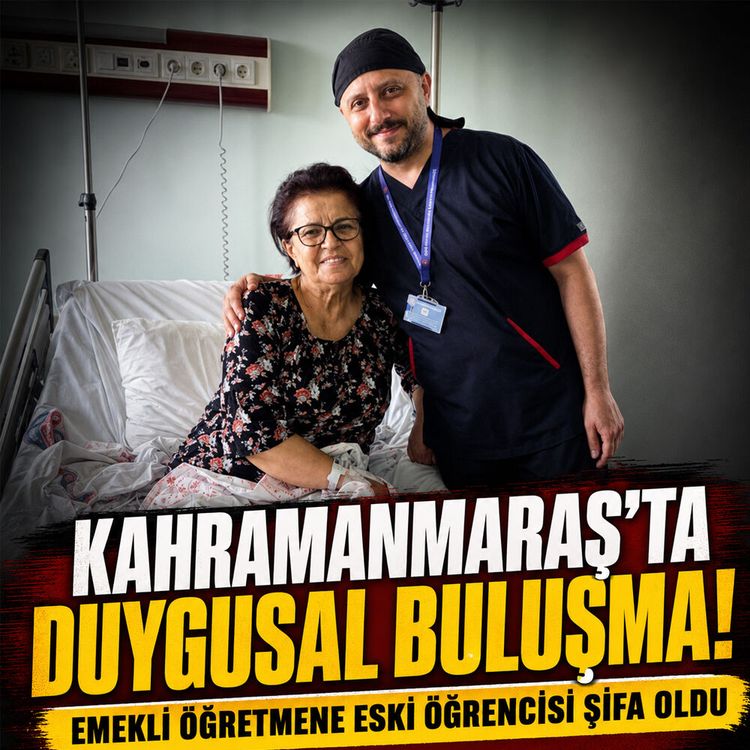 Kahramanmaraş'ta duygusal buluşma! Emekli öğretmene eski öğrencisi şifa oldu