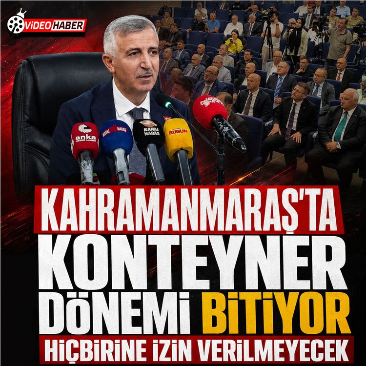 "Kahramanmaraş'ta konteyner dönemi bitiyor: Hiçbirine izin verilmeyecek"