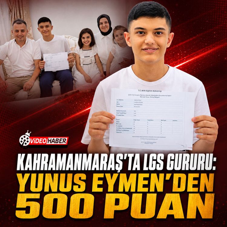 Kahramanmaraş’ta LGS gururu: Yunus Eymen’den 500 puan
