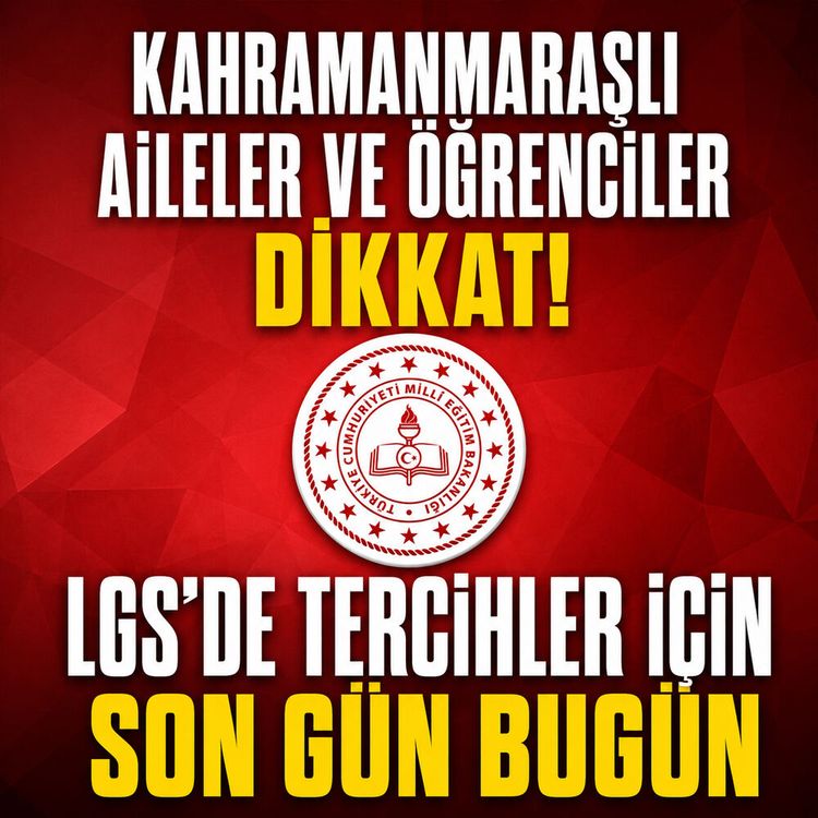 Kahramanmaraş'ta LGS maratonu bitiyor: İşte tercih takvimi