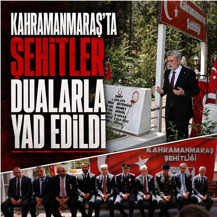 Kahramanmaraş’ta şehitler dualarla yad edildi