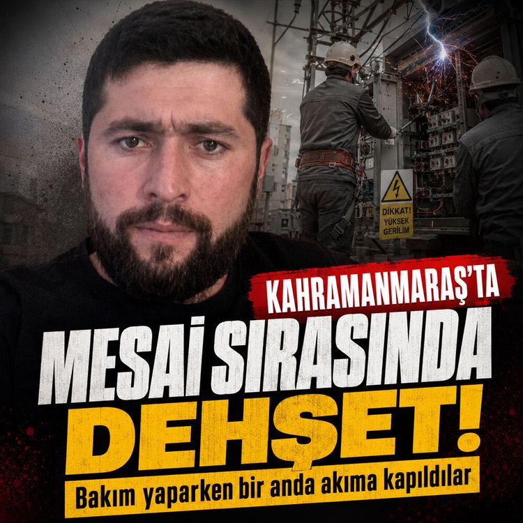 Kahramanmaraş'ta yüksek gerilim hattında bakım yapan işçi can verdi
