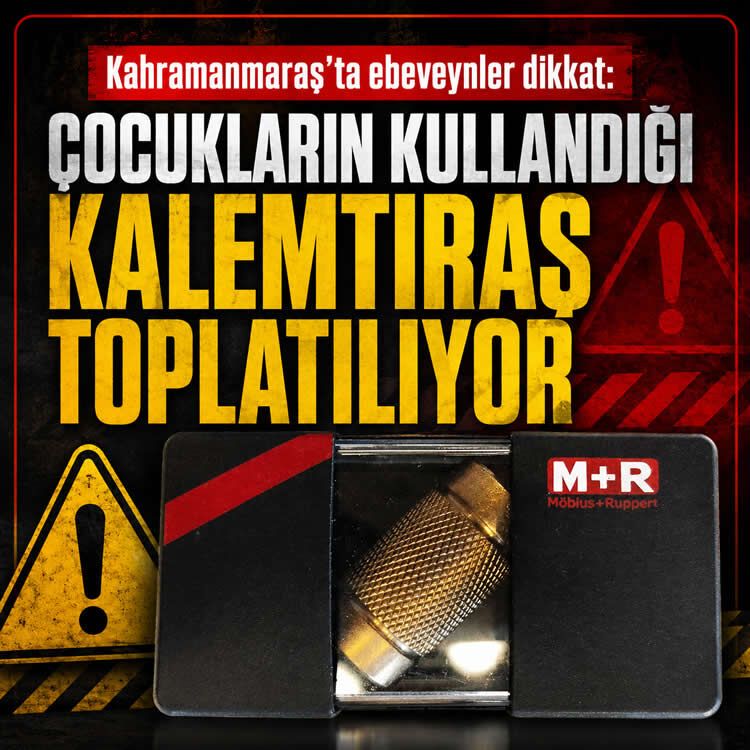 Kahramanmaraş’ta ebeveynler dikkat: Çocukların kullandığı kalemtıraş toplatılıyor
