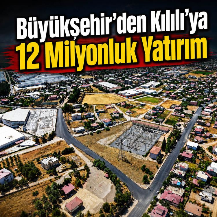 Büyükşehir'den Kılılı'ya 12 milyon TL'lik yatırım