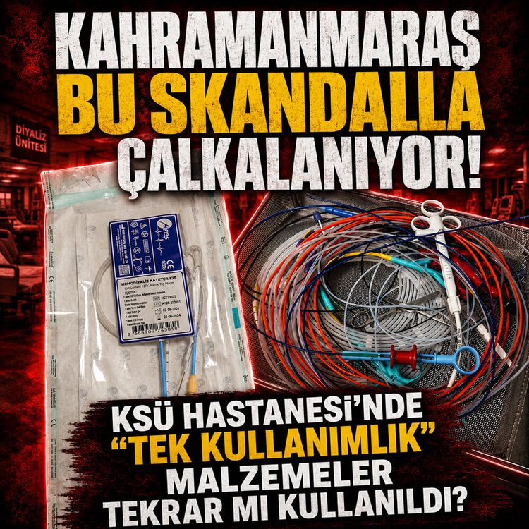 Kahramanmaraş bu skandalla çalkalanıyor! KSÜ Hastanesi’nde "Tek Kullanımlık" malzemeler tekrar mı kullanıldı?