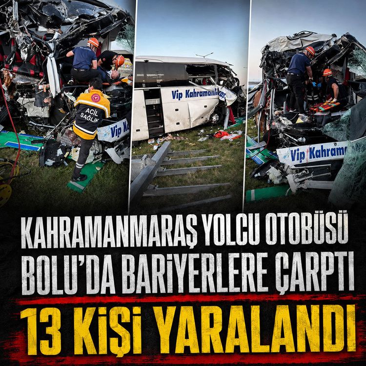 Kahramanmaraş yolcu otobüsü Bolu'da bariyerlere çarptı: 13 kişi yaralandı