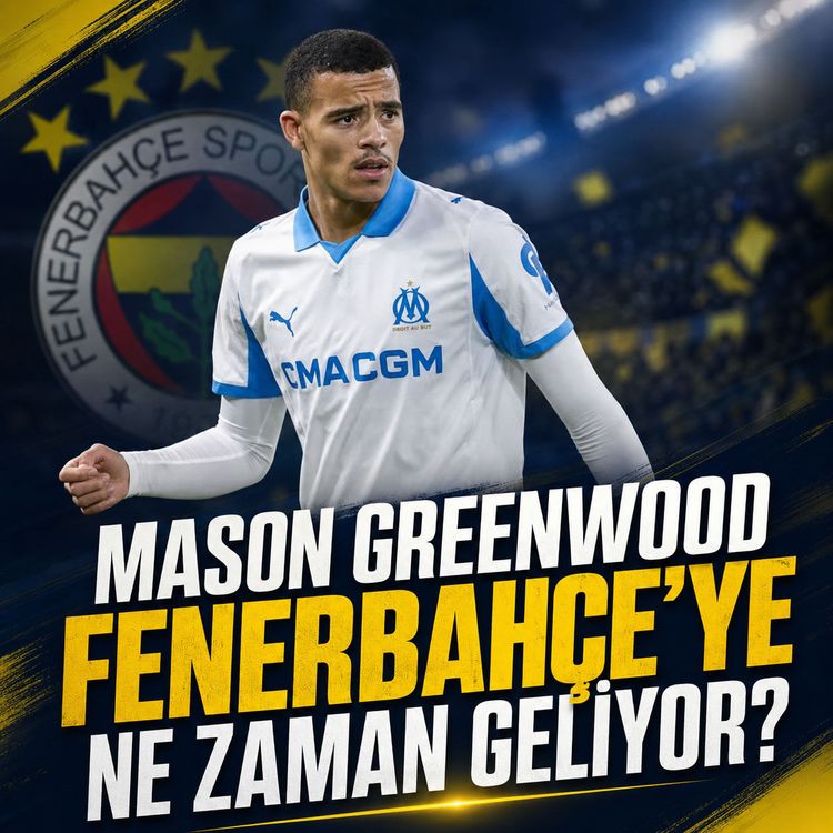 Mason Greenwood Fenerbahçe'ye ne zaman geliyor? Greenwood'dan Fenerbahçe'ye mesaj var!