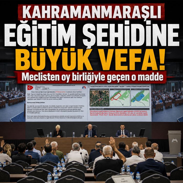 Mersin Meclisinde Kahramanmaraş kararı: İsimleri yaşayacak