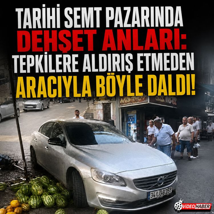 Semt pazarında sürücü dehşeti: Tezgahları böyle ezdi