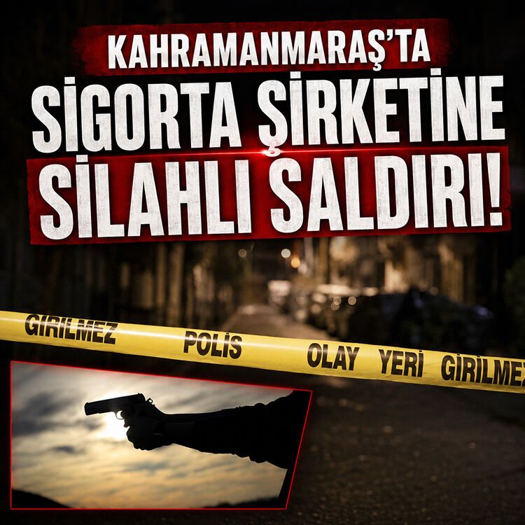Kahramanmaraş’ta korku dolu anlar: Sigorta acentasına silahlı saldırı!