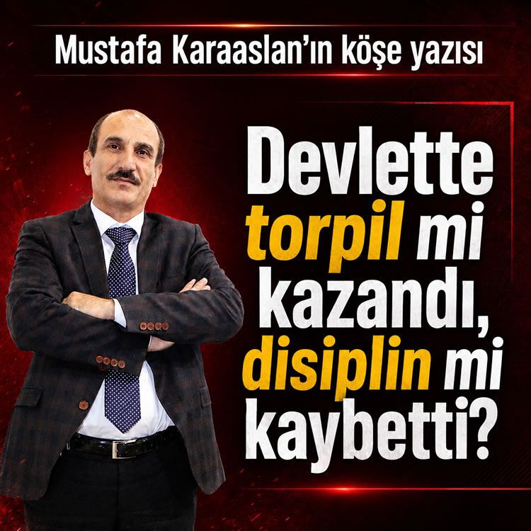 Devlette torpil mi kazandı, disiplin mi kaybetti?