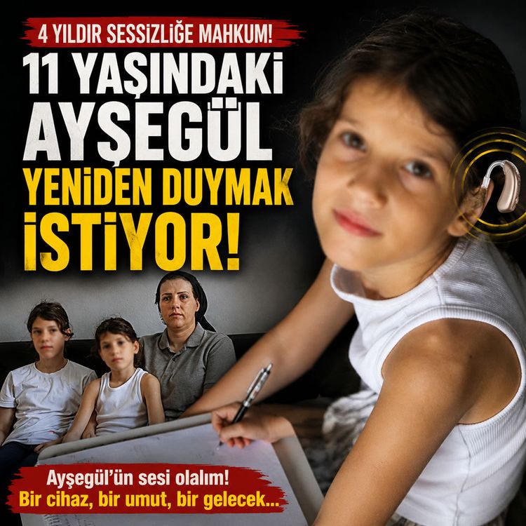 4 yıldır sessizliğe mahkum: 11 yaşındaki ayşegül yeniden duymak istiyor!