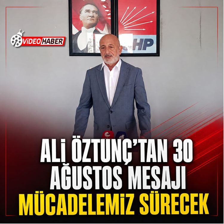 Ali Öztunç’tan 30 Ağustos mesajı: Mücadelemiz sürecek
