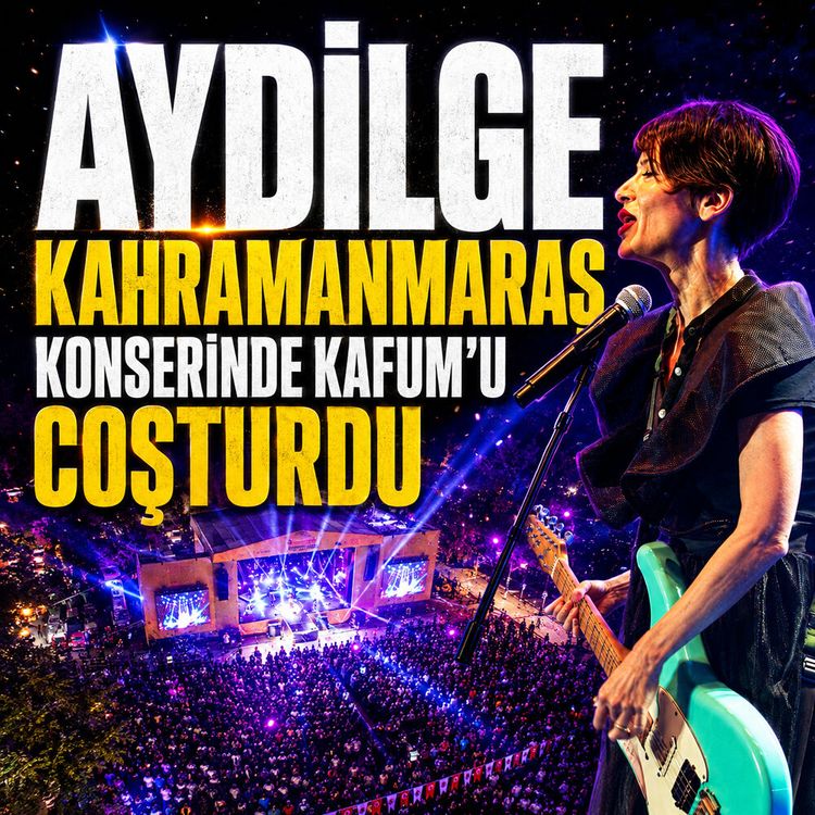 Aydilge Kahramanmaraş konserinde KAFUM’u coşturdu