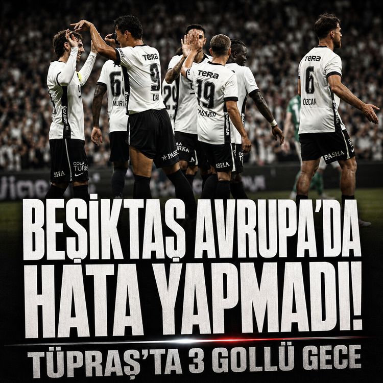 Beşiktaş Avrupa’da hata yapmadı! Tüpraş’ta 3 gollü gece