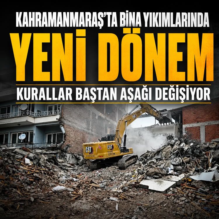 Kahramanmaraş’ta bina yıkımlarında yeni dönem: Kurallar baştan aşağı değişiyor