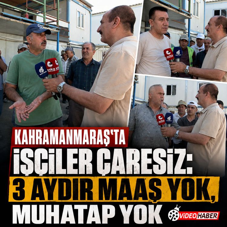 Kahramanmaraş’ta işçiler çaresiz: 3 aydır maaş yok, muhatap yok