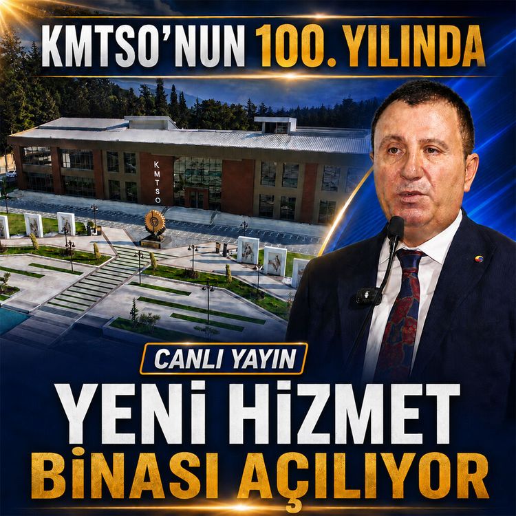 KMTSO'nun Yeni Hizmet Binası 100. Yılında Törenle Açılıyor