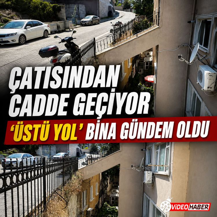 Çatısından cadde geçiyor 'Üstü yol' bina gündem oldu