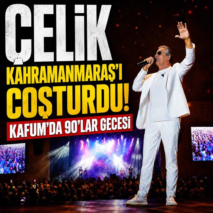 Çelik Kahramanmaraş’ı coşturdu: KAFUM’da 90’lar gecesi