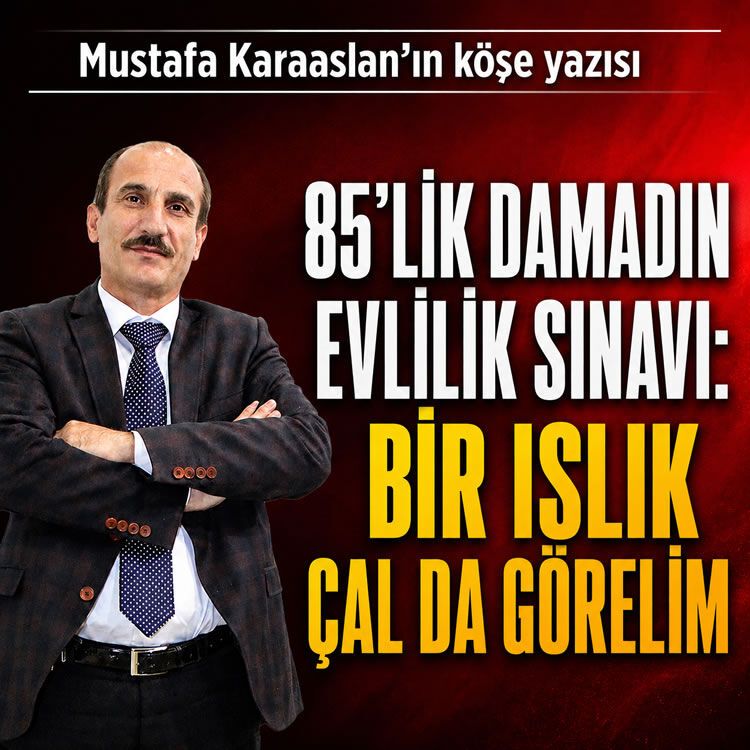 85’lik damadın evlilik sınavı: bir ıslık çal da görelim!