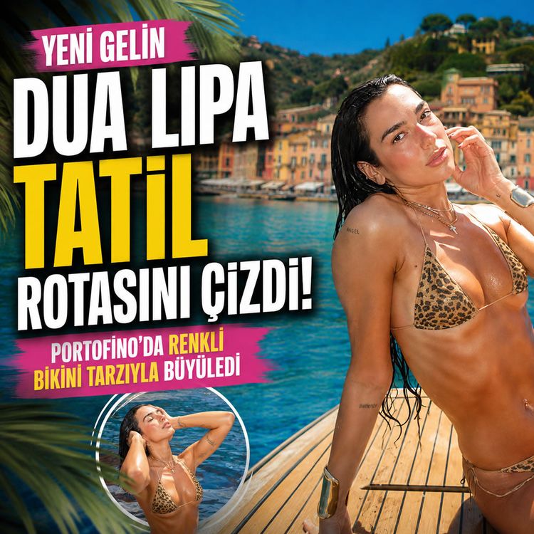 Dua Lipa'dan Portofino tatili: İddialı bikinisiyle nefes kesti