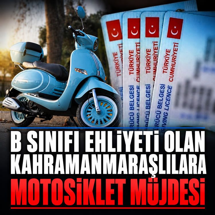 B sınıfı ehliyeti olan Kahrammanmaraşlılara motosiklet müjdesi