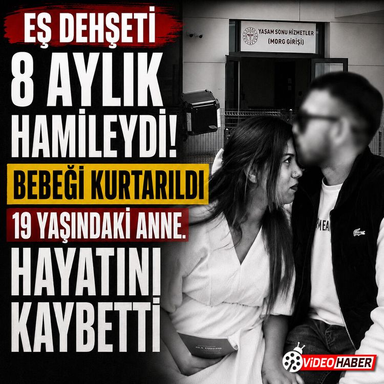 Eş dehşeti 8 aylık hamileydi! Bebeği kurtarıldı 19 yaşındaki anne hayatını kaybetti