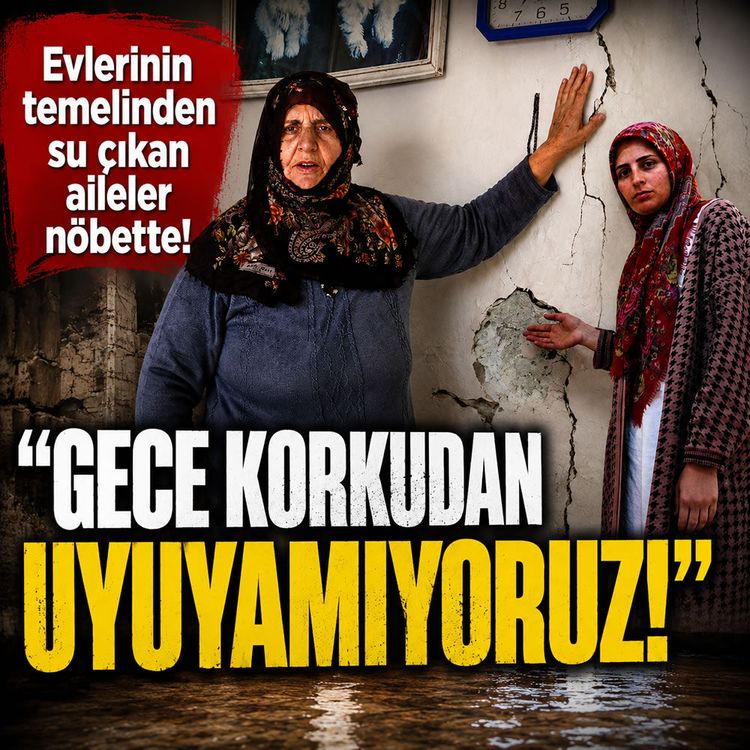 Evlerinin temelinden su çıkan aileler nöbette: "Gece korkudan uyuyamıyoruz"