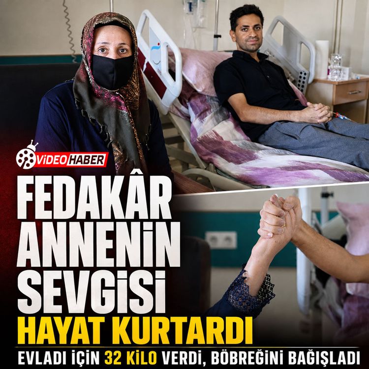 Fedakar Annenin sevgisi hayat kurtardı! Evladı için 32 kilo verdi