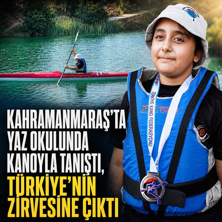 Kahramanmaraş’ta yaz okulunda kanoyla tanıştı, Türkiye’nin zirvesine çıktı