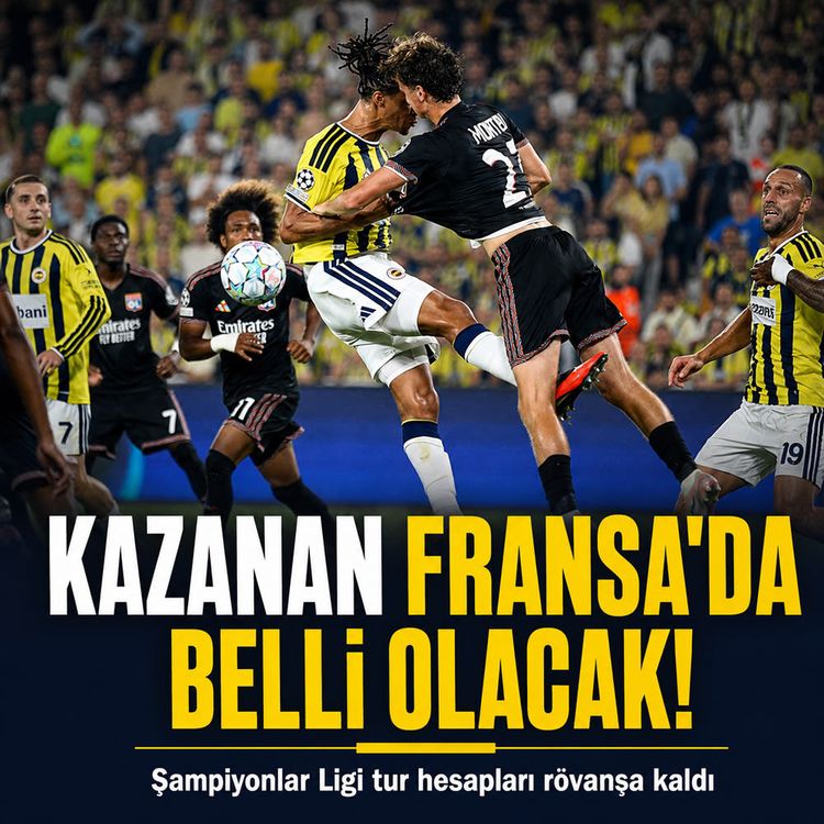 Kadıköy'de eşitlik bozulmadı: Fenerbahçe Lyon ile 1-1 berabere