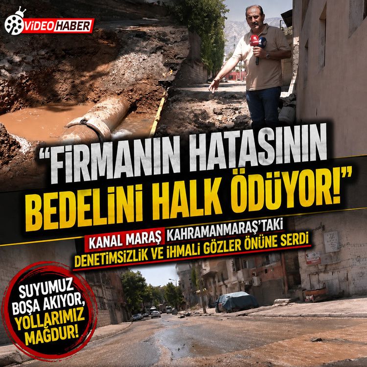 Kahramanmaraş altyapısında liyakat tepkisi: "Yüklenici firmanın hatasını halk çekiyor!"