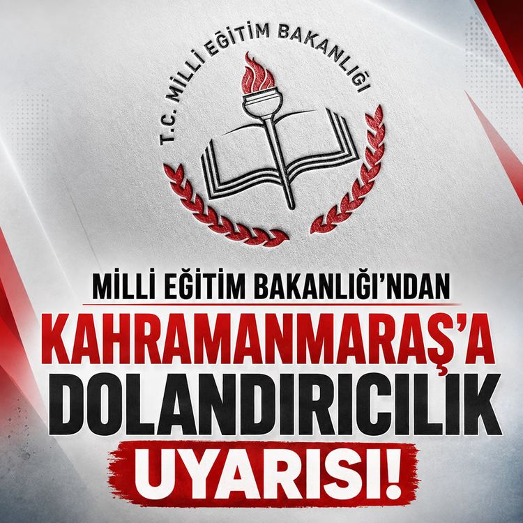 Kahramanmaraş dahil 81 ilde MEB'den dolandırıcılık uyarısı