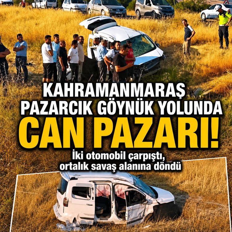 Kahramanmaraş Pazarcık'ta feci kaza: 1 ölü, 2'si ağır 5 yaralı