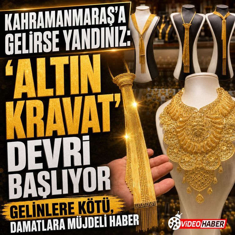 Kahramanmaraş'a gelirse yandınız: "Altın kravat" devri başlıyor