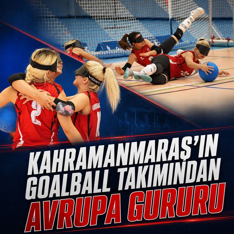 Kahramanmaraş’ın Goalball takımından avrupa gururu