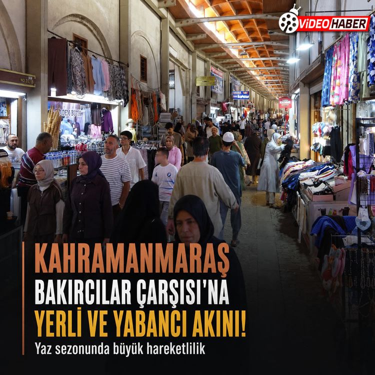 Kahramanmaraş'ın tarihi çarşılarında hareketlilik artıyor