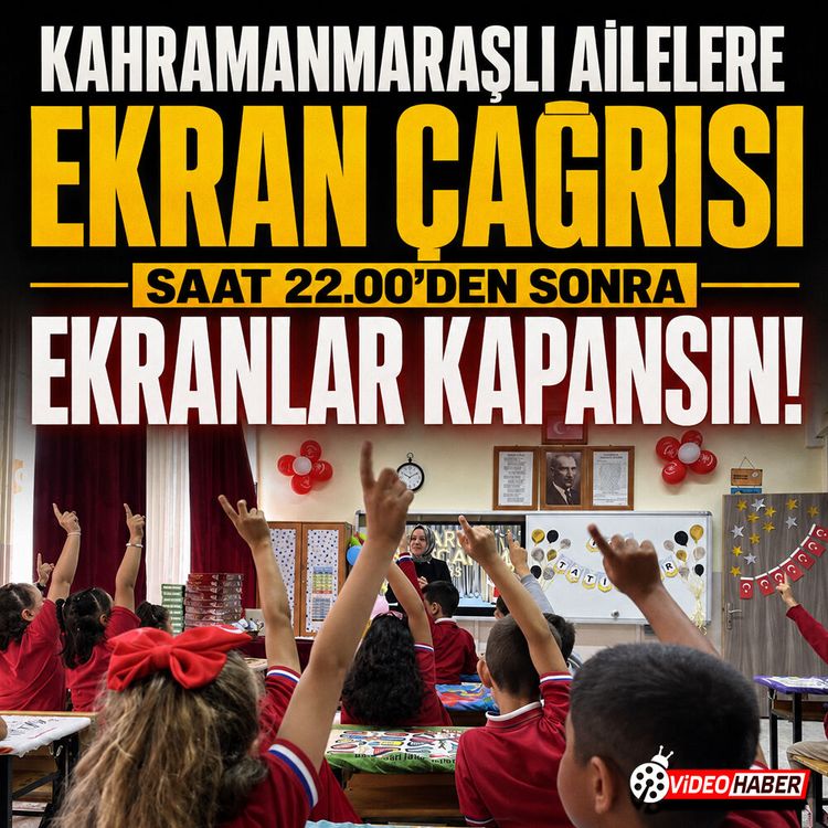 Kahramanmaraşlı ailelere ekran çağrısı saat 22.00’den sonra ekranlar kapansın!
