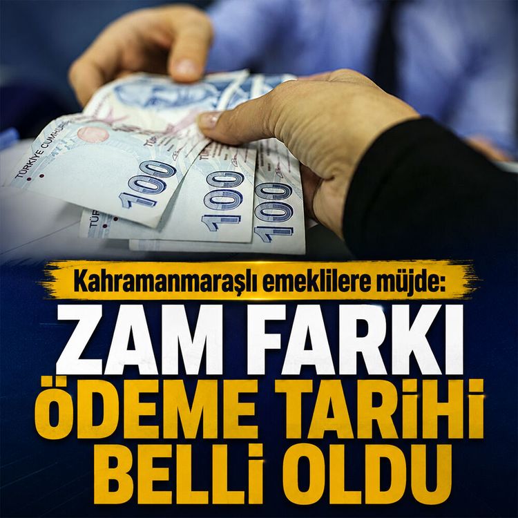 Kahramanmaraşlı emeklilere müjde: Zam farkı ödeme tarihi belli oldu