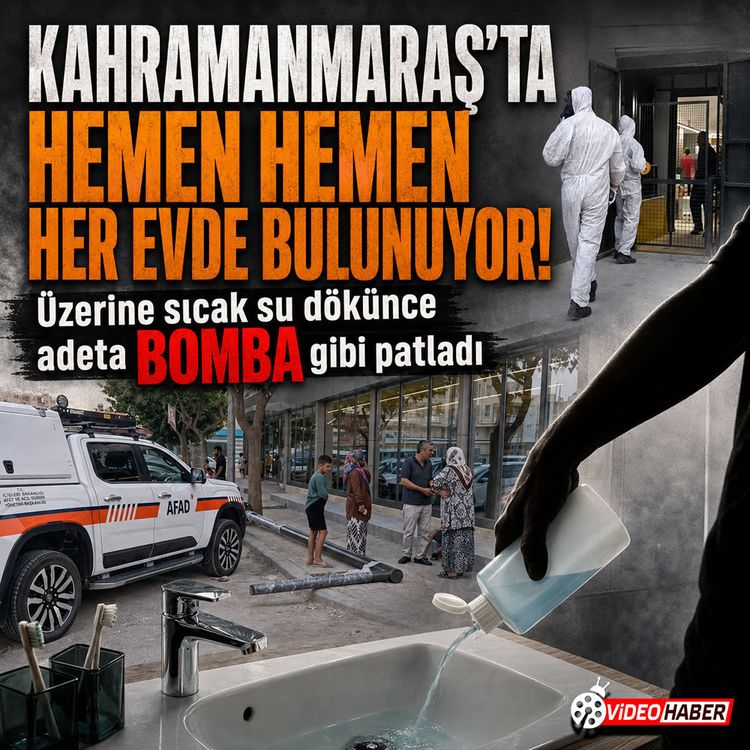 Kahramanmaraşlılar dikkat: Evinizdeki o madde dehşet saçtı