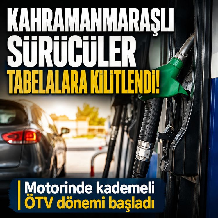 Motorinde kademeli ÖTV dönemi başlıyor! Kahramanmaraş'ta tabelalar yenilendi